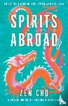 Cho, Zen - Spirits Abroad