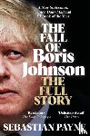 Payne, Sebastian - The Fall of Boris Johnson