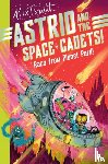 Smith, Alex T. - Astrid and the Space Cadets: Race from Planet Peril!