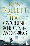 Follett, Ken - The Evening and the Morning