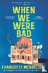 Mendelson, Charlotte - When We Were Bad