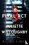 Lloyd, Ellery - The Final Act of Juliette Willoughby