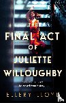 Lloyd, Ellery - The Final Act of Juliette Willoughby