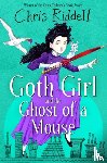 Riddell, Chris - Goth Girl and the Ghost of a Mouse