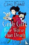 Riddell, Chris - Goth Girl and the Fete Worse Than Death