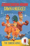 Li, Amanda, Aardman Animations - Chicken Run Dawn of the Nugget: The Junior Novel