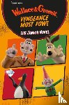 Aardman Animations, Li, Amanda - Wallace & Gromit Vengeance Most Fowl: The Junior Novel