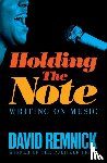 Remnick, David - Holding the Note