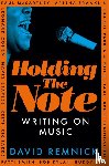 Remnick, David - Holding the Note