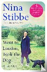 Stibbe, Nina - Went to London, Took the Dog