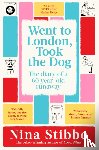 Stibbe, Nina - Went to London, Took the Dog