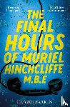 Parkin, Claire - The Final Hours of Muriel Hinchcliffe