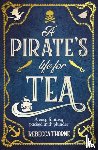 Thorne, Rebecca - A Pirate's Life for Tea