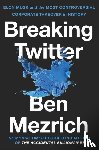 Mezrich, Ben - Breaking Twitter