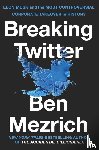 Mezrich, Ben - Breaking Twitter