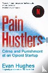 Hughes, Evan - Pain Hustlers