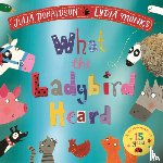 Donaldson, Julia - What the Ladybird Heard 15th Anniversary Edition