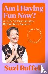 Ruffell, Suzi - Am I Having Fun Now?