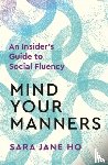 Ho, Sara Jane - Mind Your Manners