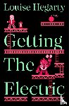 Hegarty, Louise - Getting the Electric