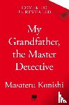 Konishi, Masateru - My Grandfather, the Master Detective