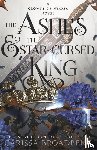 Broadbent, Carissa - The Ashes and the Star-Cursed King