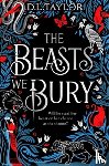 Taylor, D. L. - The Beasts We Bury