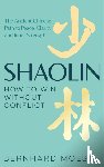 Moestl, Bernhard - Shaolin: How to Win Without Conflict