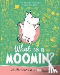 Jansson, Tove - What is a Moomin? An Illustrated Guide in 100 Objects