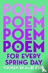 Esiri, Allie - A Poem for Every Spring Day