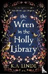 Linde, K.A. - The Wren in the Holly Library