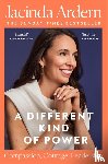 Ardern, Jacinda - A Different Kind of Power