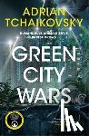 Tchaikovsky, Adrian - Green City Wars