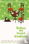 Kawaguchi, Toshikazu - Before We Forget Kindness