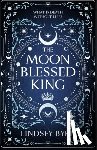 Byrd, Lindsey - The Moon Blessed King
