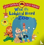 Donaldson, Julia - What the Ladybird Heard at the Zoo