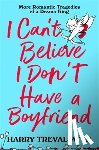 Trevaldwyn, Harry - I Can't Believe I Don't Have a Boyfriend