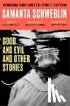 Schweblin, Samanta - Good and Evil and Other Stories
