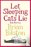 Bilston, Brian - Let Sleeping Cats Lie - Pet Poems
