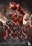 Broadbent, Carissa - Six Scorched Roses