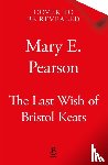 Pearson, Mary E. - The Last Wish of Bristol Keats