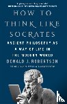 Robertson, Donald - How To Think Like Socrates