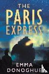 Donoghue, Emma - The Paris Express