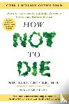 Greger, Michael, Stone, Gene - How Not to Die - Tenth Anniversary Edition