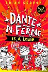 Gordon, Brian - Dante N. Ferno is NOT a Loser