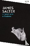 Salter, James - A Sport and a Pastime