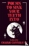 Castelletti, Charlie - Poems to Sink Your Teeth Into