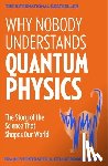 Verstraete, Frank, Broeckaert, Celine - Why Nobody Understands Quantum Physics