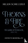 Scheuerer, Helen - Thorns & Fire