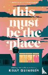 Quindlen, Kelly - This Must Be the Place